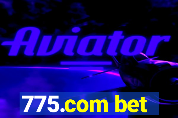 775.com bet